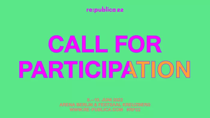 Grafik: „Call for Participation“ + re:publica 22 Datum und Ort